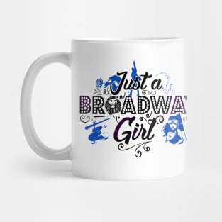 Just a Broadway Girl Mug